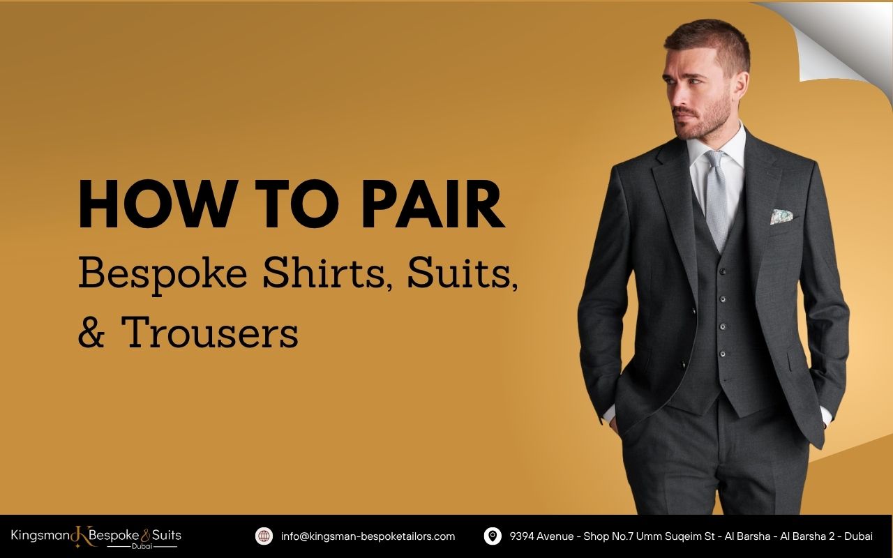 Mix and Match Bespoke Shirts, Suits & Trousers in Dubai